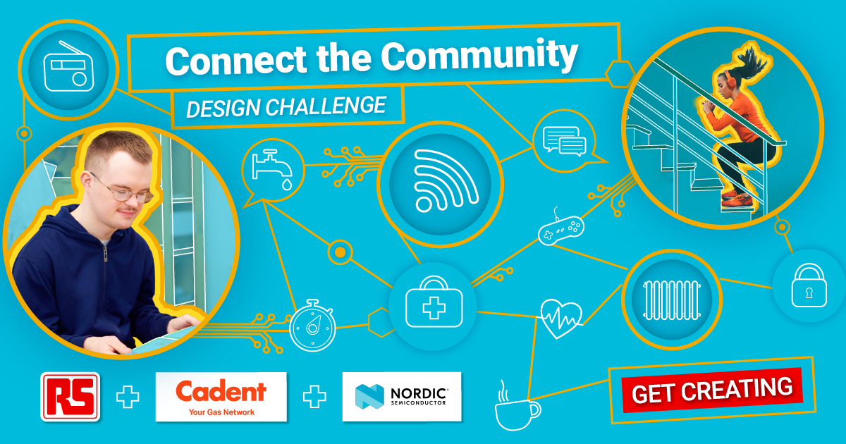 Connect the Community Design Challenge banner with network icons, two circular photos, and logos of RS, Cadent, and Nordic Semiconductor.